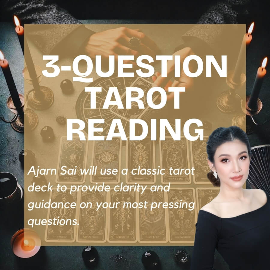 Get precise answers with our 3-Question Tarot Reading by Ajarn Sai. Expert insights, accurate guidance, and personalized service. Book now for clarity on love, career, and personal growth!